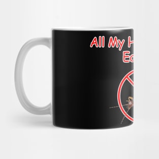 All My Homies Hate Earwigs Mug